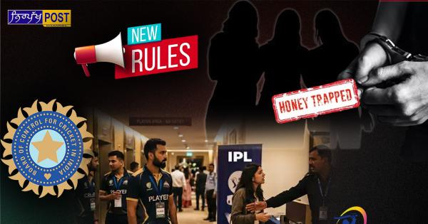 IPL 'ਚ 'ਹਨੀ ਟ੍ਰੈਪ' ਦਾ ਸਾਇਆ: BCCI ਨੇ ਖਿਡਾਰੀਆਂ ਲਈ ਜਾਰੀ ਕੀਤਾ 'ਰੈੱਡ ਅਲਰਟ'; ਹੋਟਲ ਕਮਰਿਆਂ ਤੇ ਡਗਆਊਟ 'ਚ ਬਾਹਰੀ ਲੋਕਾਂ ਦੀ ਐਂਟਰੀ ਬੈਨ!